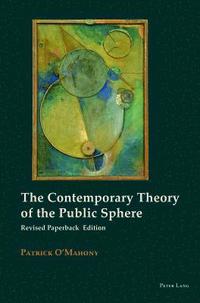 bokomslag The Contemporary Theory of the Public Sphere