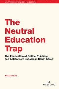 bokomslag The Neutral Education Trap