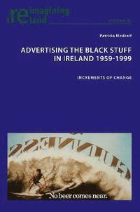 bokomslag Advertising the Black Stuff in Ireland 1959-1999