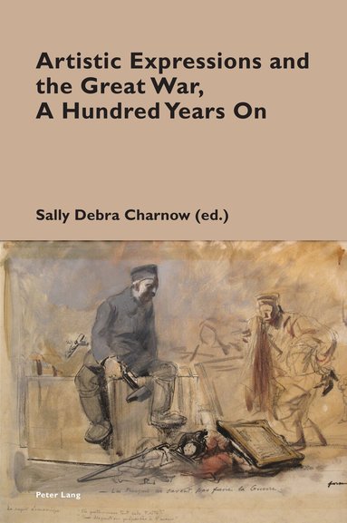 Sally Debra Charnow - Artistic Expressions and the Great War, A Hundred Years On, Häftad
