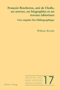 bokomslag Franois Boscheron, Ami de Challe, Ses Oeuvres, Ses Biographies Et Ses Travaux ditoriaux