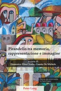 bokomslag Pirandello Tra Memoria, Rappresentazione E Immagine