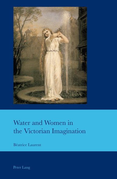 Béatrice Laurent, Béatrice Laurent - Water and Women in the Victorian Imagination, Häftad