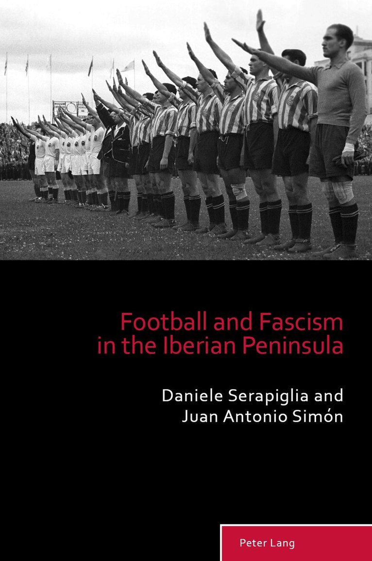 Daniele Serapiglia, Juan Antonio Simón - Football and Fascism in the Iberian Peninsula, Häftad
