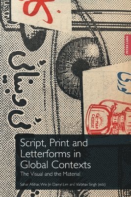 Sahar Afshar, Wei Jin Darryl Lim, Vaibhav Singh, Caroline Archer-Parré, Malcolm Dick - Script, Print and Letterforms in Global Contexts, Häftad