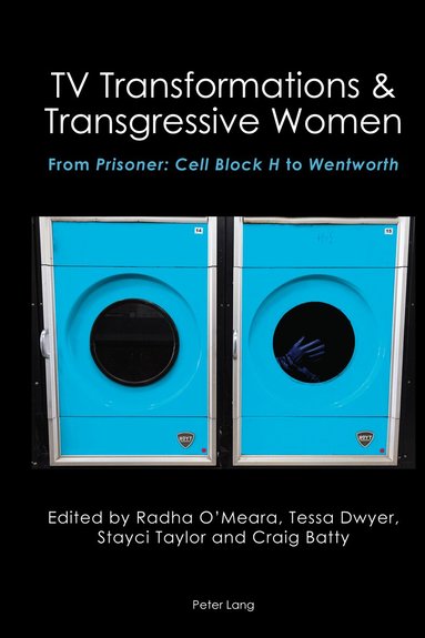 Radha O’Meara, Tessa Dwyer, Stayci Taylor, Craig Batty - TV Transformations & Transgressive Women, Inbunden