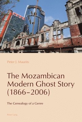 Peter J. Maurits - Mozambican Modern Ghost Story (1866–2006), Häftad