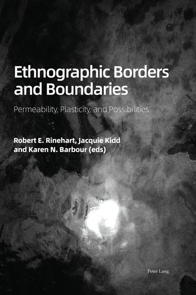 Robert E. Rinehart, Jacquie Kidd, Karen N. Barbour - Ethnographic Borders and Boundaries, Inbunden