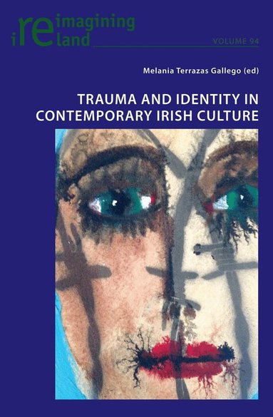 Melania Terrazas Gallego - Trauma and Identity in Contemporary Irish Culture, Häftad