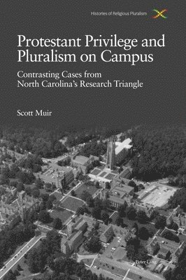 Scott Muir - Protestant Privilege and Pluralism on Campus, Häftad