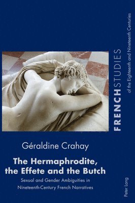 Géraldine Crahay - Hermaphrodite, the Effete and the Butch, Häftad