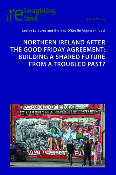 Lesley Lelourec, Grainne O'Keeffe-Vigneron - Northern Ireland after the Good Friday Agreement, Häftad