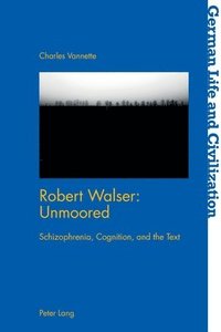 bokomslag Robert Walser: Unmoored