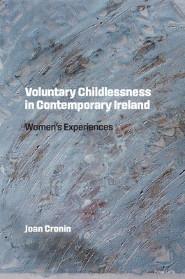 bokomslag Voluntary Childlessness in Contemporary Ireland