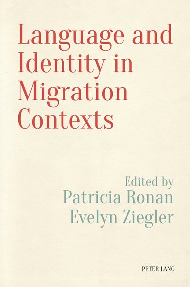 Patricia Ronan, Evelyn Ziegler - Language and Identity in Migration Contexts, Häftad