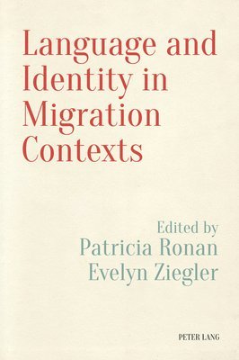 Patricia Ronan, Evelyn Ziegler - Language and Identity in Migration Contexts, Häftad
