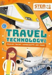 bokomslag Travel Technology: Maglev Trains, Hovercraft and More