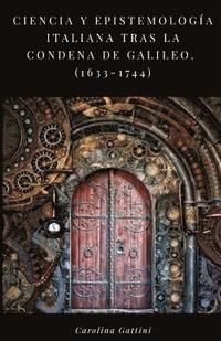 bokomslag Ciencia Y Epistemología Italiana Tras La Condena de Galileo.: (1633-1744)
