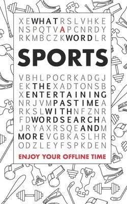 bokomslag What a Word - Sports: The Entertaining Pastime with Wordsearch and More