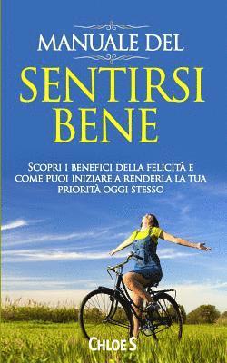 bokomslag Manuale del: Sentirsi Bene Scopri I Benefici Della Felicit