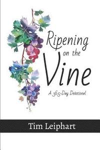 bokomslag Ripening on the Vine: A 365-Day Devotional