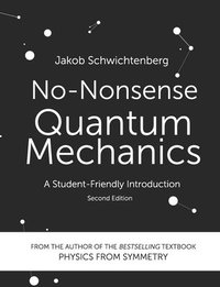 bokomslag No-Nonsense Quantum Mechanics: A Student-Friendly Introduction, Second Edition