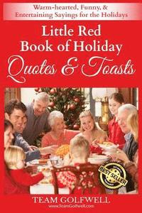 bokomslag Little Red Book of Holiday Quotes & Toasts: Warm-hearted, Funny, & Entertaining Sayings for the Holidays
