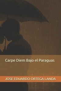 bokomslag Carpe Diem Bajo El Paraguas