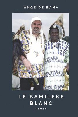 bokomslag Le Bamiléké Blanc: Roman