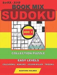 bokomslag Book mix sudoku. 400 collection puzzle.: Easy levels. Calcudoku - Kakuro - Jigsaw killer - Tridoku. Holmes presents to your attention a collection of