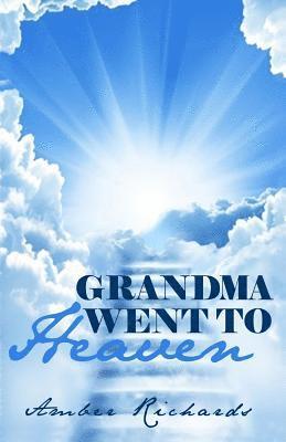 bokomslag Grandma Went To Heaven