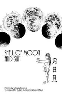 bokomslag Shell Of Moon And Sun Poems By Misuzu Ka