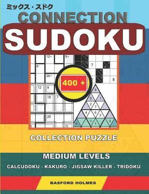 bokomslag Connection sudoku. 400 collection puzzle.: Medium levels. Calcudoku - Kakuro - Jigsaw killer - Tridoku. Holmes presents to your attention a collection