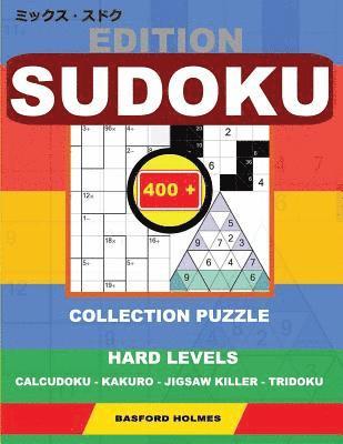 bokomslag Edition Sudoku. 400 collection puzzle.: Hard levels. Calcudoku - Kakuro - Jigsaw killer - Tridoku. Holmes presents to your attention a collection of g