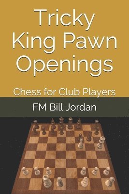 bokomslag Tricky King Pawn Openings: Chess For Clu