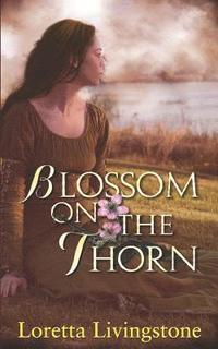 bokomslag Blossom on the Thorn