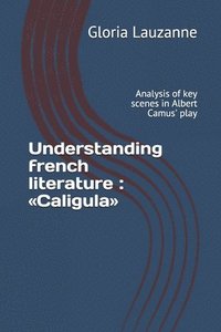 bokomslag Understanding French Literature :  Calig