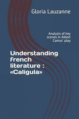 Understanding French Literature :  Calig 1
