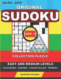 bokomslag Original Sudoku. 400 collection puzzle.: Easy and medium levels. Calcudoku - Kakuro - Jigsaw killer - Tridoku. Holmes presents to your attention a col