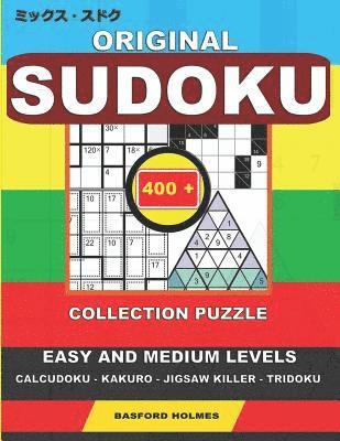 bokomslag Original Sudoku. 400 collection puzzle.: Easy and medium levels. Calcudoku - Kakuro - Jigsaw killer - Tridoku. Holmes presents to your attention a col