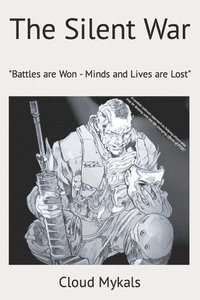 bokomslag The Silent War:  Battles Are Won-Minds A