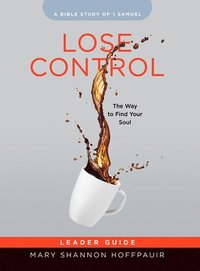 bokomslag Lose Control Women's Bible Study Leader Guide