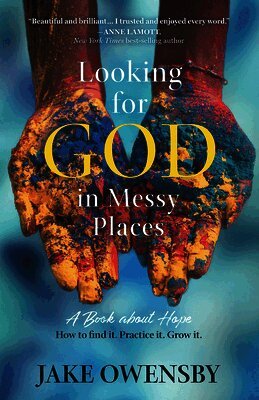 Looking for God in Messy Places