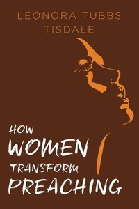 bokomslag How Women Transform Preaching
