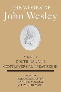 bokomslag Works of John Wesley Volume 14, The