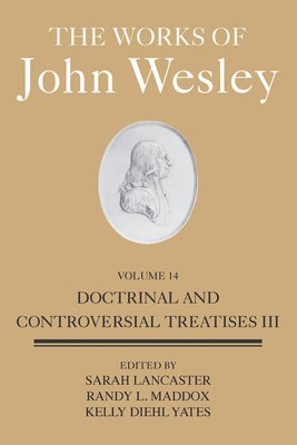 Works of John Wesley Volume 14, The 1