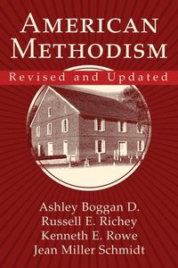 bokomslag American Methodism Revised and Updated