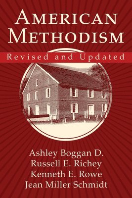 American Methodism Revised and Updated 1