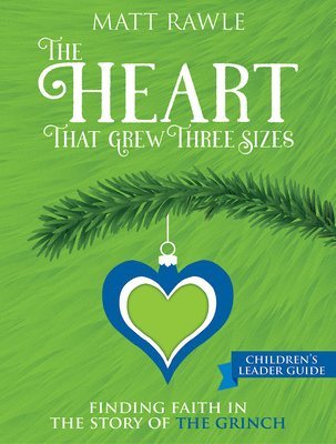 Matt Rawle, Matt, Rawle - Heart That Grew Three Sizes Children's Leader Guide, The, Häftad