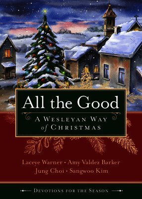 Laceye C. Warner - All the Good Devotions for the Season, Häftad